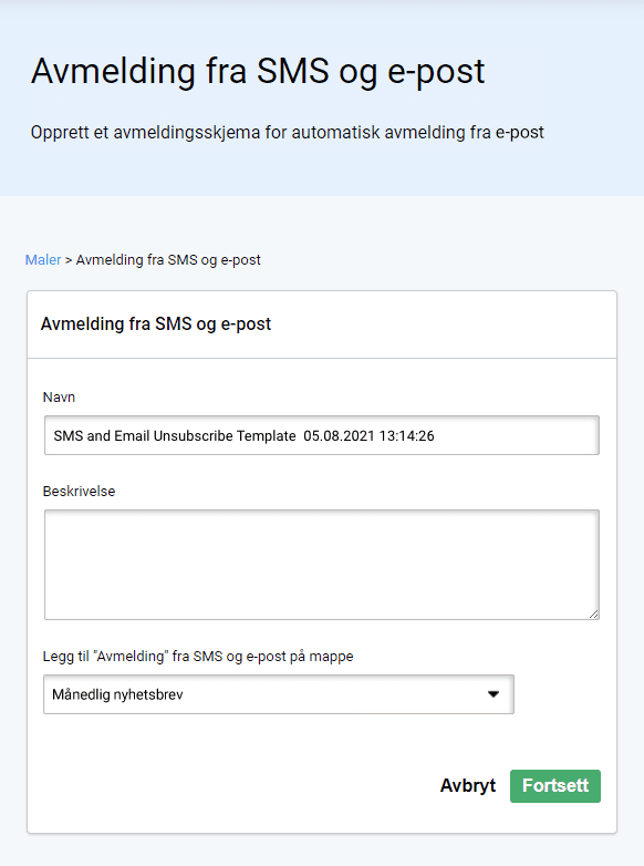 Name and describe the unsubscribe template Avmeldingsmal for SMS og e-post. Gi navn og beskriv utløsermalen