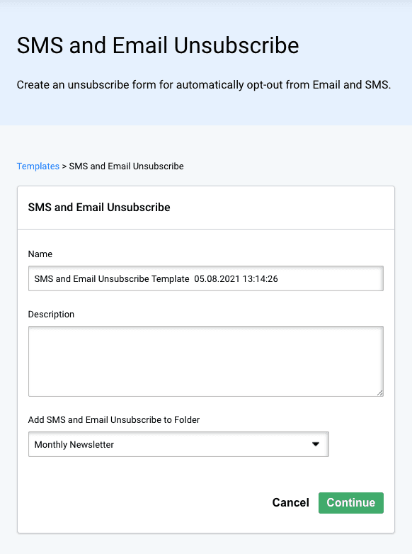 Name and describe the unsubscribe template SMS and email unsubscribe template. Name and describe your trigger template