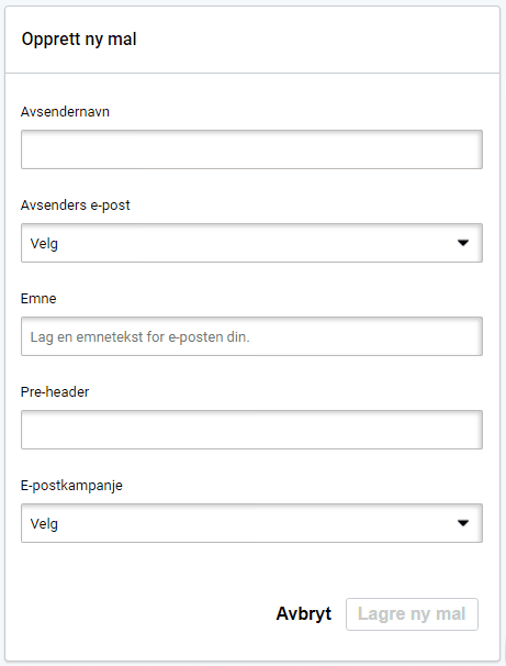 Select sender name, mail and subject E-postutløsermaler. Velg avsendernavn, avsenderpost, emne og kampanje