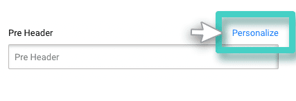 Email campaign, the personalize button in the pre header field is highlighted