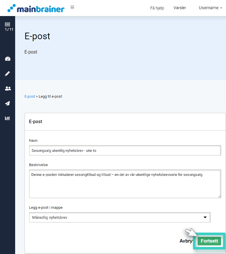 Name and describe your email Ny e-postkampanje, navngi og beskriv e-posten. Fortsett-knappen er uthevet