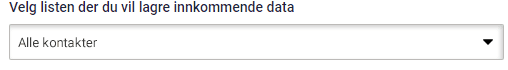 Signup form list selection Regler for kunderegistrering, liste hvor du vil lagre innkommende data